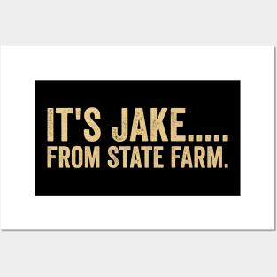 It's Jake From State Farm Posters and Art